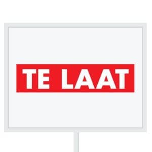 Reclameborden Totaal makelaarsstickers stickers voor makelaars Te laat wit rood