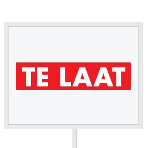 Reclameborden Totaal makelaarsstickers stickers voor makelaars Te laat wit rood